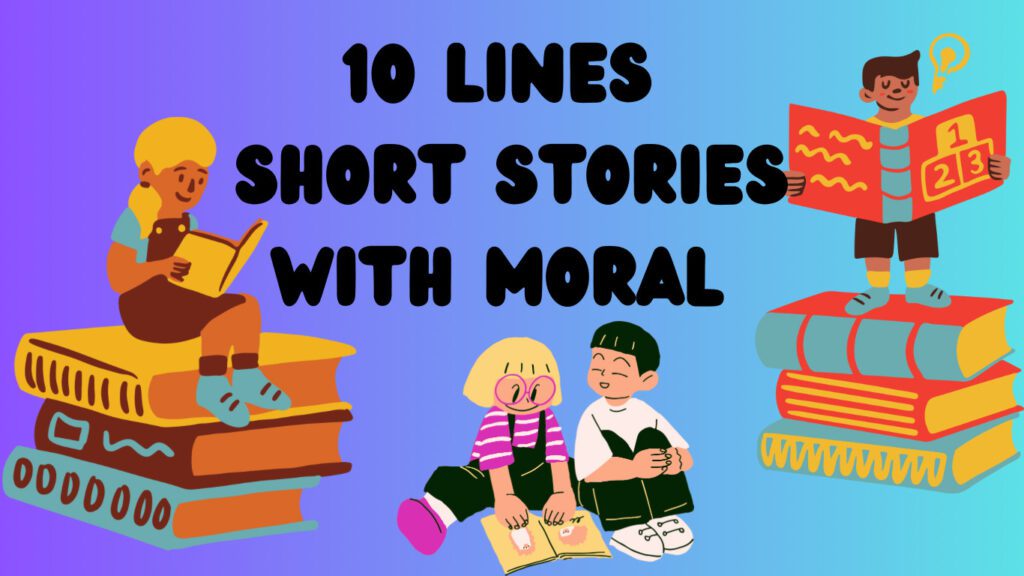 25 Best 10 Lines Short Stories With Moral In English FreeMoralStories