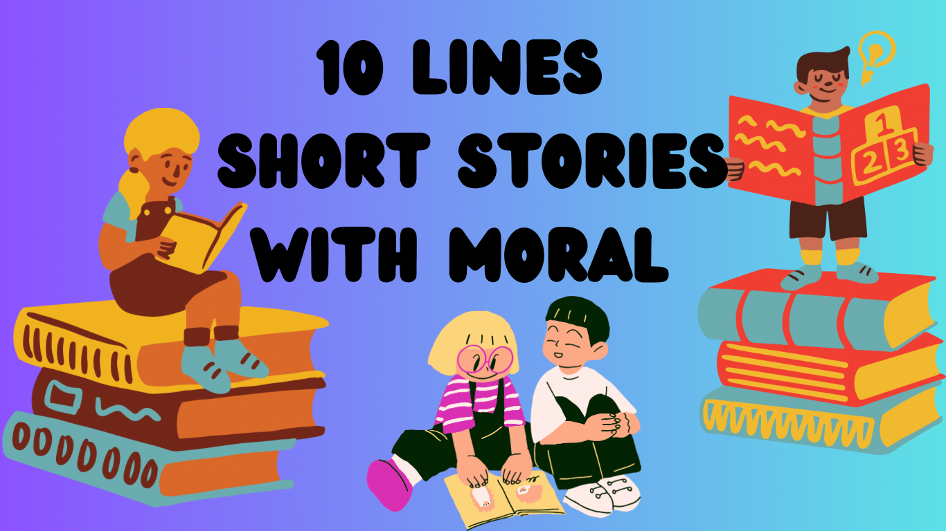 10 Lines Short Stories With Moral - FreeMoralStories